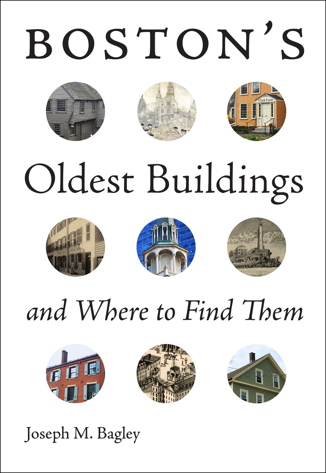"Boston's Oldest Buildings and Where to Find Them" by Joe Bagley