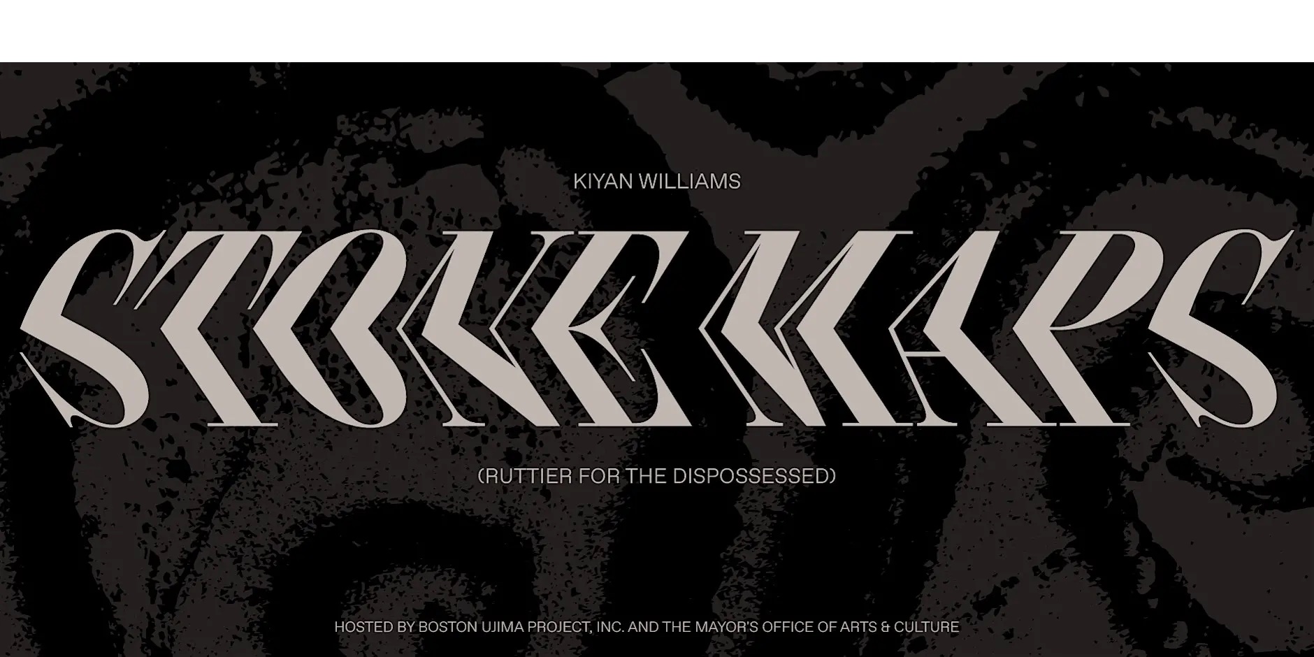 'Stone Maps (Ruttier for the Dispossessed)' Opening Reception