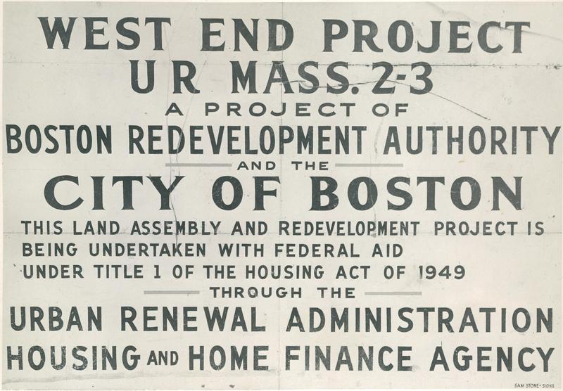 West End Urban Renewal Project sign, circa 1958-1959, Boston Redevelopment Authority photographs, Collection 4010.001, Boston City Archives