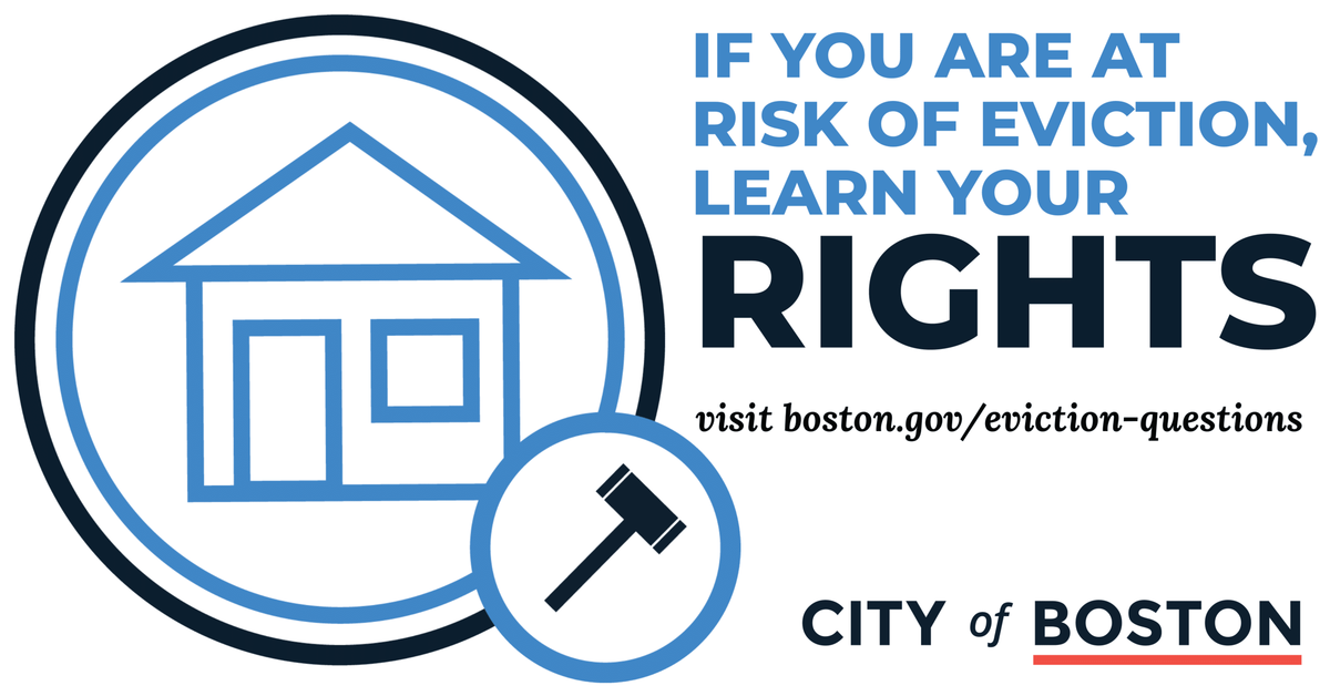 Learn your rights in an eviction. Visit boston.gov/eviction-questions.