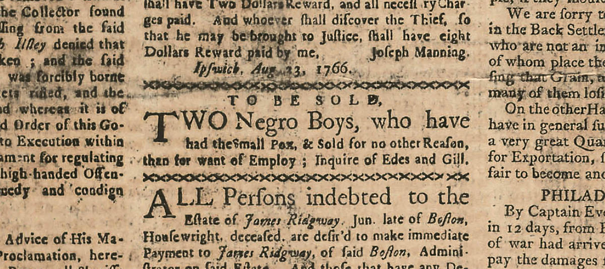 An 18th century newspaper advertisement for two enslaved boys for sale.