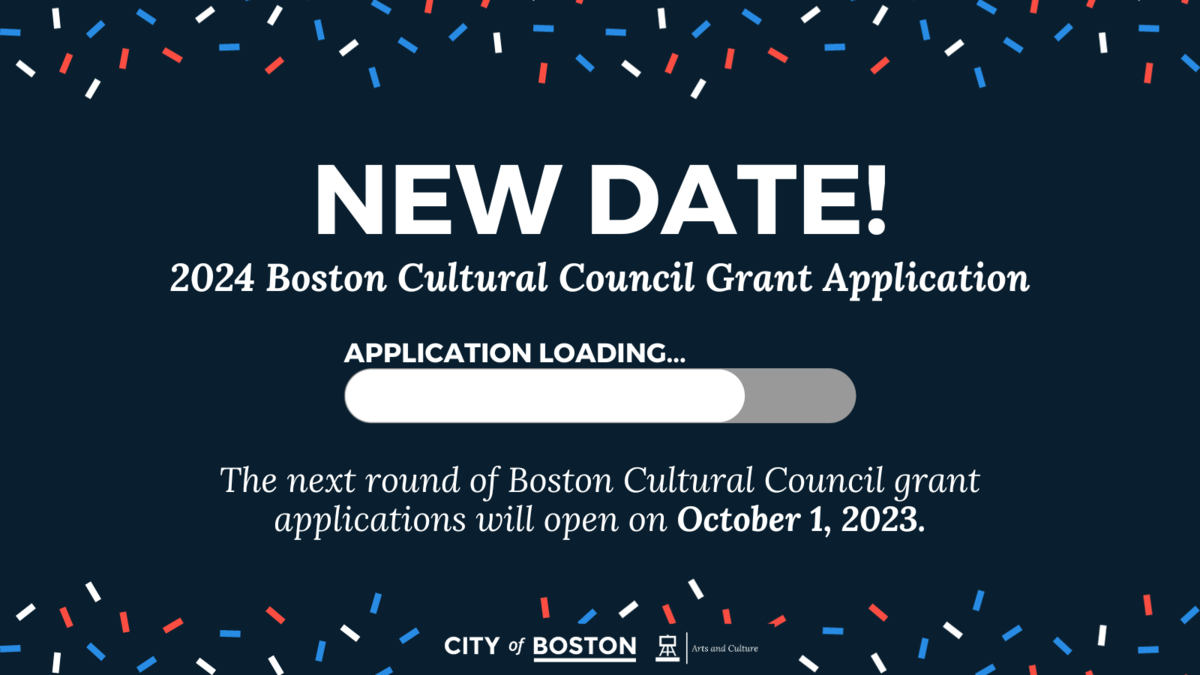 Graphic with text "New Date! The next round of Boston Cultural Council grant applications will open on October 1, 2023."