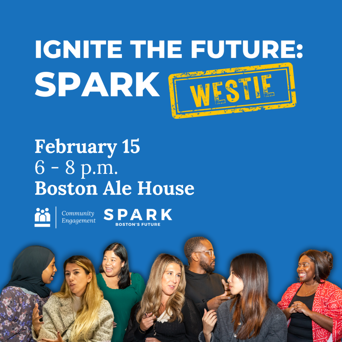 Blue Graphic with cut outs of photographed individuals at the bottom and text "Ignite the Future: SPARK Westie February 15 from 6-8 p.m. at Boston Ale House"