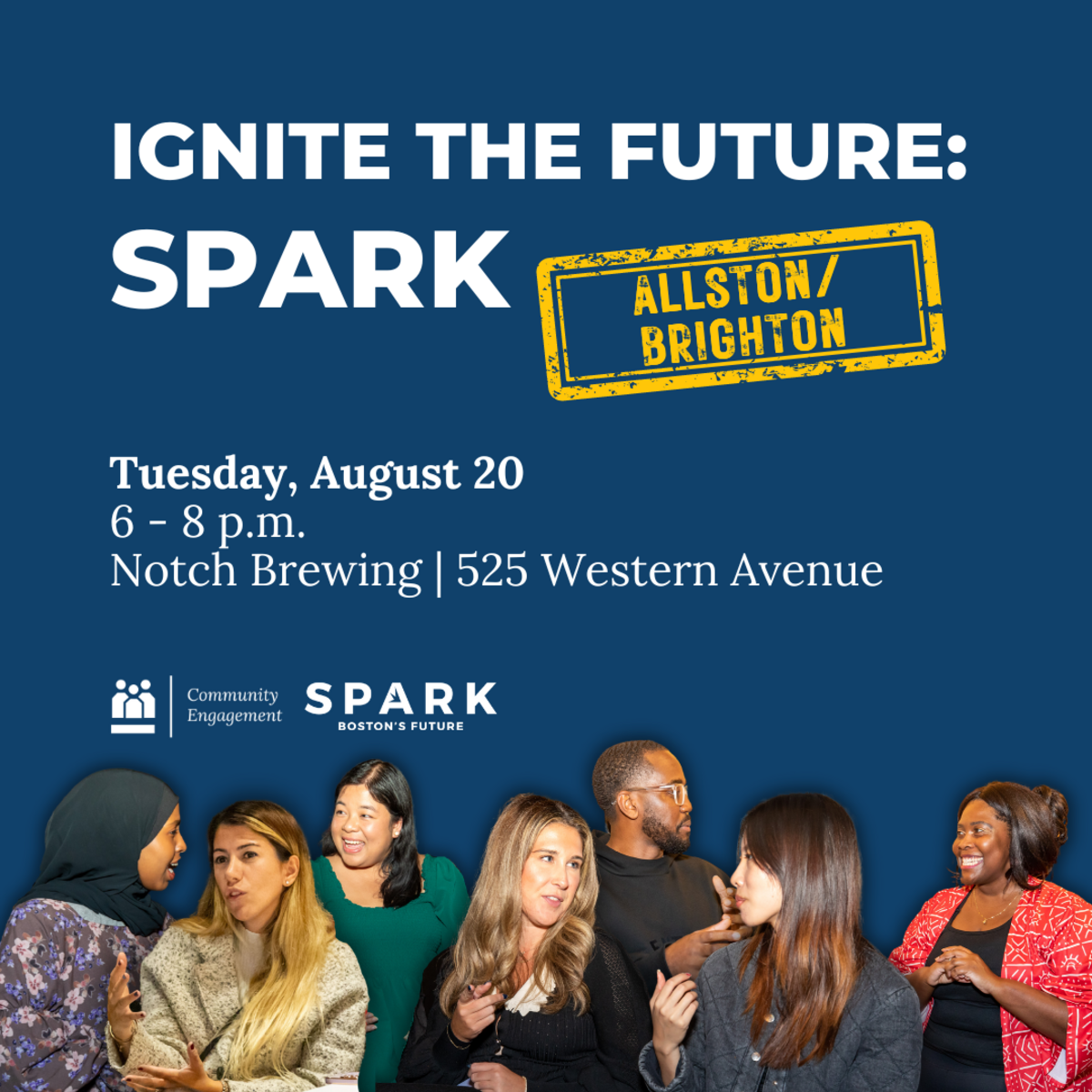Ignite the Future: SPARK Allston-Brighton Tuesday, August 20 6-8 p.m. Notch Brewing | 525 Western Avenue 